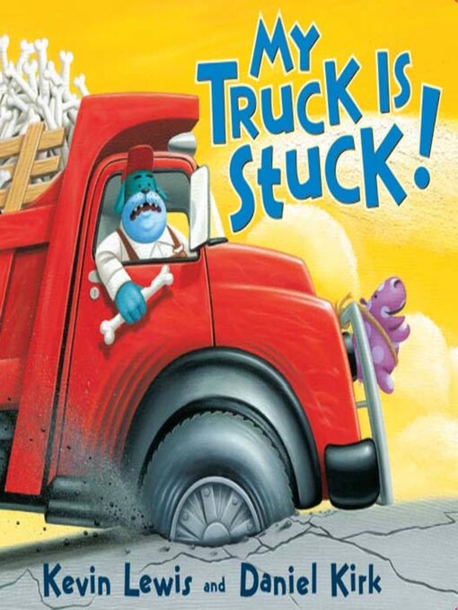 Title details for My Truck Is Stuck! by Kevin Lewis - Wait list